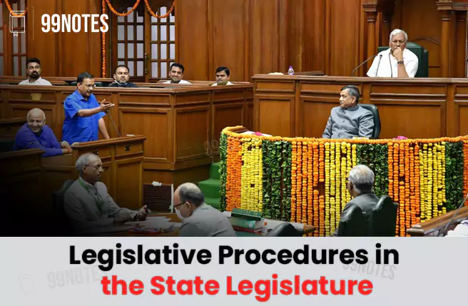 Legislative Procedures In The State Legislature – Upsc Notes