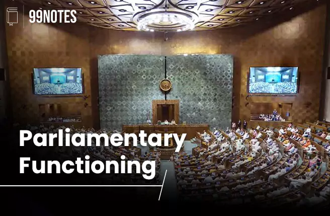 Parliamentary Functioning Upsc Notes