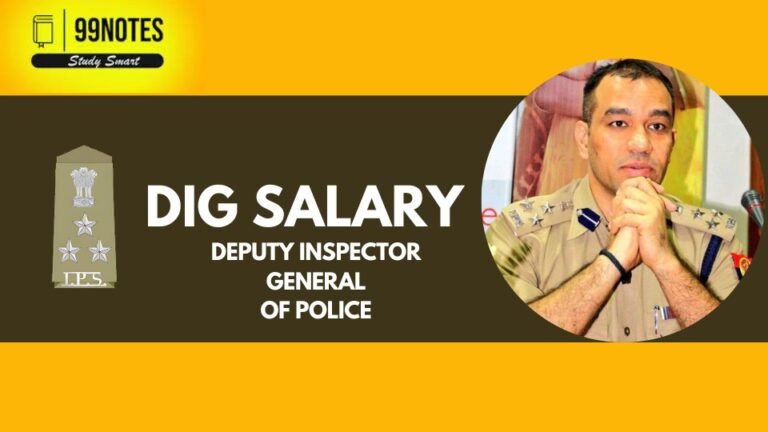 Dig Salary Per Month In India- Grade Pay, Promotions, Roles &Amp; Responsibility