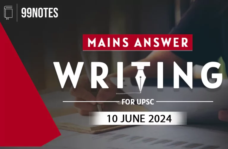 10 June 2024 : Daily Answer Writing