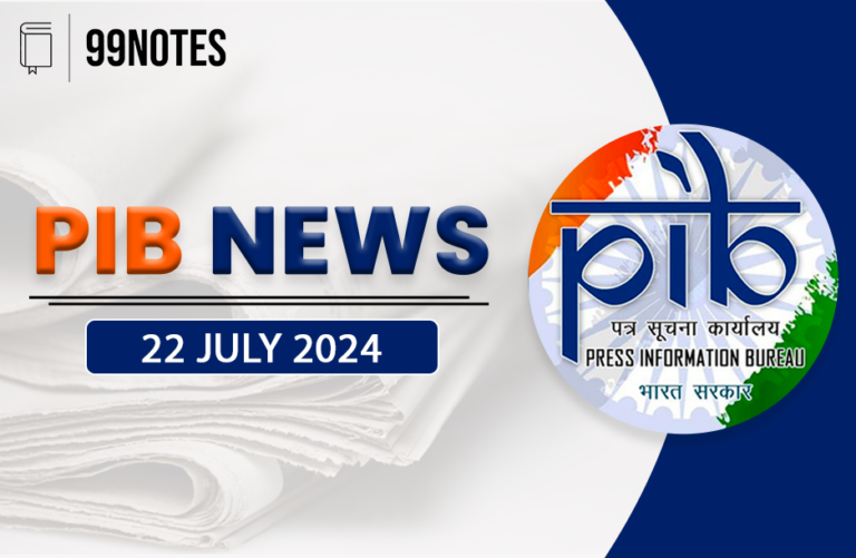 22 July 2024 : Pib Summary For Upsc