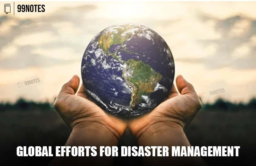 Disaster Management | Updated June 6, 2025 Global Efforts For Disaster Managment